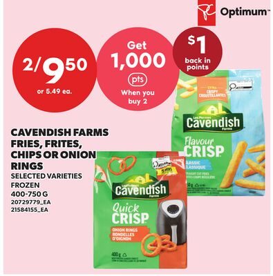 CAVENDISH FARMS FRIES, FRITES, CHIPS OR ONION RINGS from Zehrs